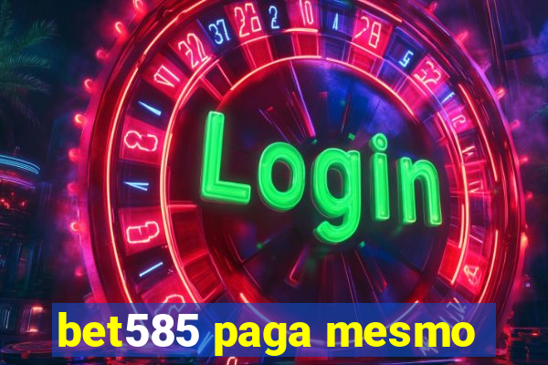 bet585 paga mesmo